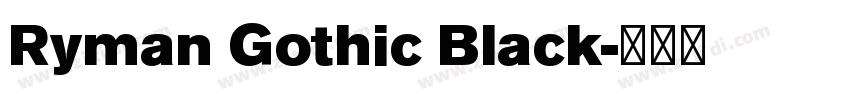Ryman Gothic Black字体转换